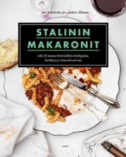 Stalinin makaronit – ja 30 muuta historiallista huikopalaa, herkkua ja viimeistä