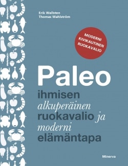 Paleo : ihmisen alkuperäinen ruokavalio ja moderni elämäntapa