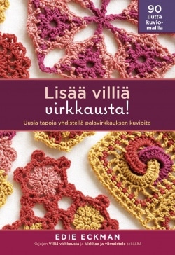 Lisää villiä virkkausta! : uusia tapoja yhdistellä palavirkkauksen kuvioita