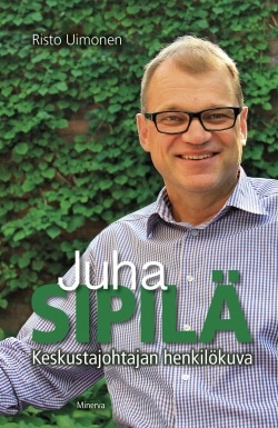 Juha Sipilä : keskustajohtajan henkilökuva