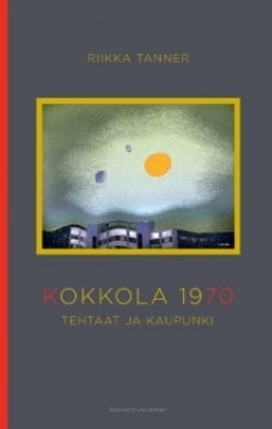 Kokkola 1970 : tehtaat ja kaupunki