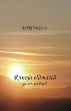 Runoja elämästä ja sen syrjästä