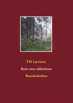 Kuin unta näkisimme : hymyä läpi kyynelten