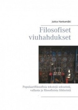 Filosofiset viuhahdukset : populaarifilosofisia tekstejä sekseistä, vallasta ja filosofisista liikkeistä