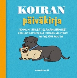 Koiran päiväkirja : pennun tärkeät elämänkäänteet, koulutusvinkkejä, koiran älytesti ja paljon muuta