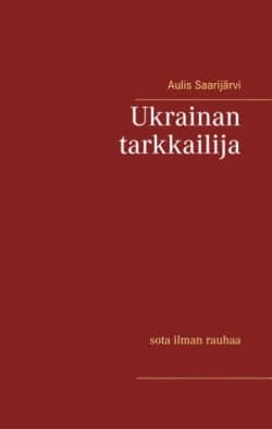 Ukrainan tarkkailija : sota ilman rauhaa