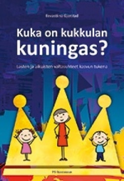 Kuka on kukkulan kuningas? : lasten ja aikuisten väliset valtasuhteet kasvun tukena