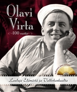 Olavi Virta 100 vuotta (+CD) : lauluja elämästä ja valkokankaalta