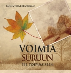 Voimia suruun : tie toipumiseen