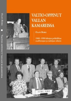 Valtio-oppinut vallan kamareissa : 1960-1990-lukujen politiikka osallistujan ja tutkijan silmin