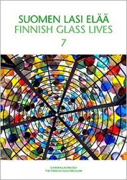 Suomen lasi elää 7 = Finnish glass lives 7