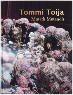 Tommi Toija : mutatis mutandis