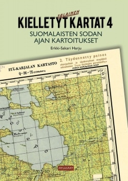 Kielletyt kartat 4 : suomalaisten sodan ajan kartoitukset