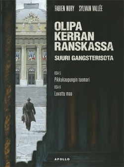 Olipa kerran Ranskassa – Suuri gangesterisota : Osa 5: pikkukaupungin tuomari : Osa 6: luvattu maa