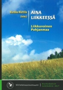 Aina liikkeessä : liikkuvainen Pohjanmaa