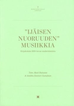 ’ijäisen nuoruuden’ musiikkia : kirjoituksia 1920-luvun modernismista