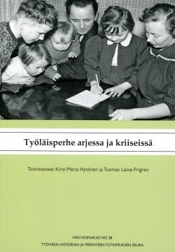 Työläisperhe arjessa ja kriiseissä