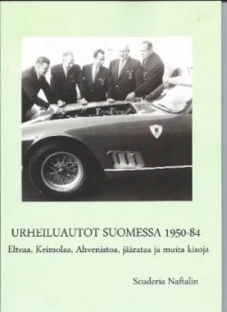 Urheiluautot Suomessa 1950-84 : Eltsua, Keimolaa, Ahvenistoa, jäärataa ja muita kisoja