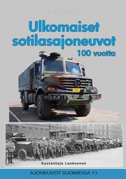 Ulkomaiset sotilasajoneuvot 100 vuotta : Ajoneuvot Suomessa 11