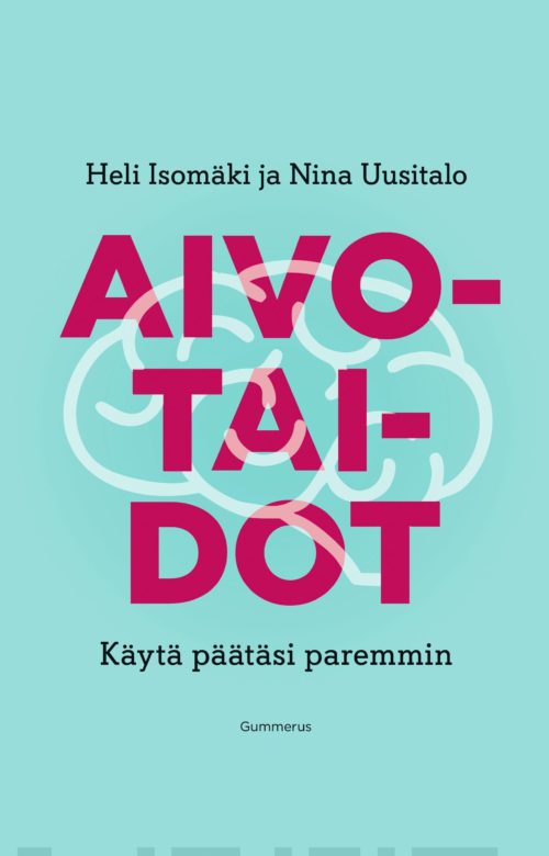 Aivotaidot : käytä päätäsi paremmin