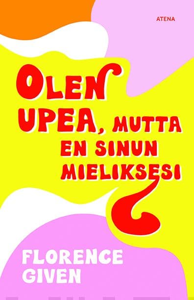 Olen upea, mutta en sinun mieliksesi