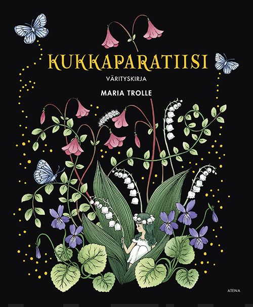 Kukkaparatiisi (täytettävä kirja) : värityskirja