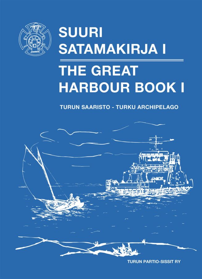 Suuri satamakirja I = The great harbour book : Turun saaristo = Turku archipelago