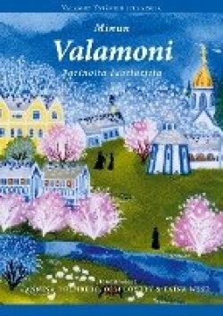 Minun Valamoni : tarinoita luostarista