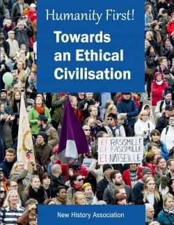 Humanity first! : towards an ethical civilisation