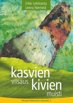 Kasvien viisaus, kivien muisti – Mestari Hilarionin viisautta 3