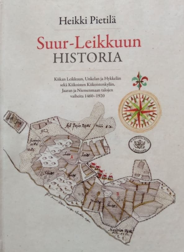 Suur-Leikkuun historia : Kiikan Leikkuun, Unkelan ja Hykkelän sekä Kiikoisten Kiikoistenkylän, Jaaran ja Niemenmaan talojen vaih