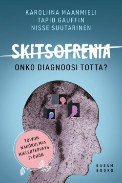 Skitsofrenia : onko diagnoosi totta