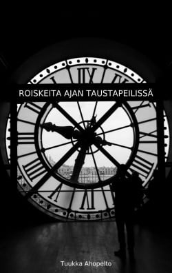 Roiskeita ajan taustapeilissä : novelleja