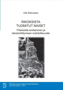 Rikoksista tuomitut naiset : yhteisöstä erottaminen ja takaisinliittymisen mahdollisuudet