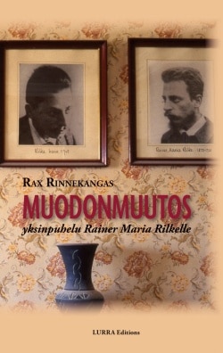 Muodonmuutos : yksinpuhelu Rainer Maria Rilkelle