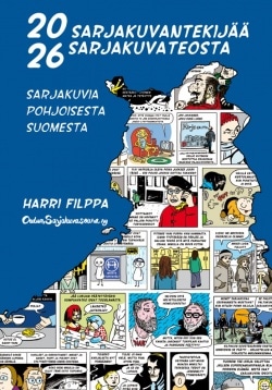 20 sarjakuvantekijää ja 26 sarjakuvateosta : sarjakuvia pohjoisesta Suomesta