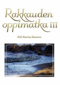 Rakkauden oppimatka 3 : runoja Suomesta ja synnystä