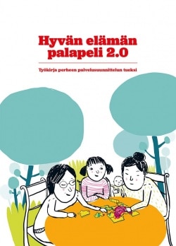 Hyvän elämän palapeli 2.0 -työkirja yleiskielellä : työkirja perheen palvelusuunnittelun tueksi