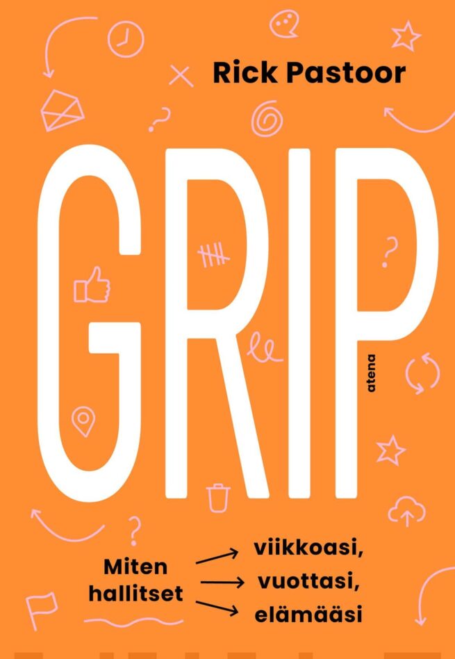 Grip. Miten hallitset viikkoasi, vuottasi, elämääsi