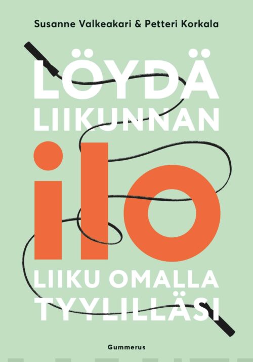 Löydä liikunnan ilo : Liiku omalla tyylilläsi