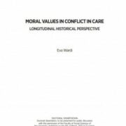 Moral values in conflict in care : longitudinal historical perspective