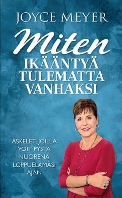 Miten ikääntyä tulematta vanhaksi : askelet, joilla voit pysyä nuorena loppuelämäsi ajan