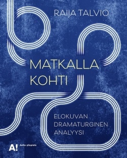 Matkalla kohti : elokuvan dramaturginen analyysi