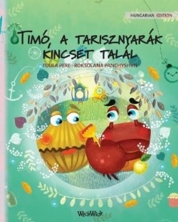 Timo, a tarisznyarak kincset talal : Hungarian Edition of Colin the Crab Finds a Treasure