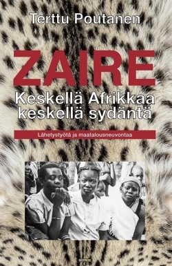 Zaire : keskellä Afrikkaa keskellä sydäntä