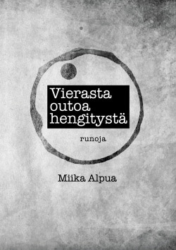 Vierasta outoa hengitystä : runoja