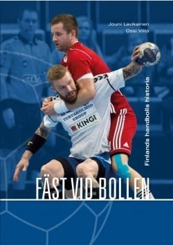 Fäst vid bollen : Finlands handbolls historia