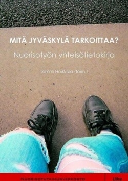 Mitä Jyväskylä tarkoittaa? : nuoristotyön yhteisötietokirja