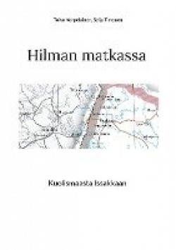 Hilman matkassa : Kuolismaasta Issakkaan