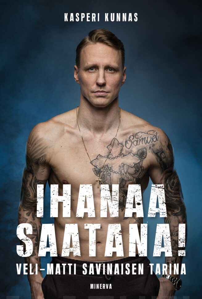 Ihanaa, saatana! Veli-Matti Savinaisen tarina